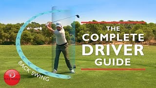 DRIVER BACKSWING  THE COMPLETE DRIVER GOLF SWING GUIDE [upl. by Ketchum]