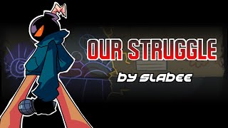 Our Struggle  FanMade FNF Song FLP [upl. by Otrebilif]