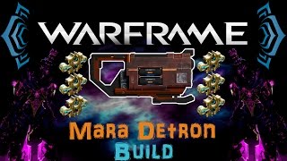 U184 Warframe  Mara Detron Build 6 Forma  N00blShowtek [upl. by Kerat]