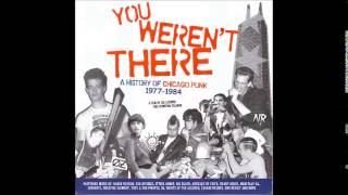 YOU WERENT THERE A HISTORY OF CHICAGO PUNK 19771984 FULL ALBUM SOUNDTRACK [upl. by Haleelahk]