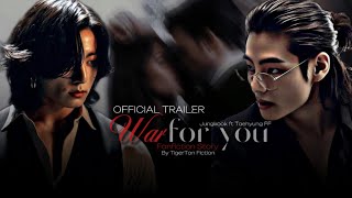 Jungkook amp Taehyung FF  War for You  Official Trailer [upl. by Tabbie]