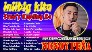 NONOY PEÑA Tagalog Love Songs 2024 💌 NONOY PEÑA Cover Playlist  iniibig Kita Sanay Kapiling Ka [upl. by Enilrek23]