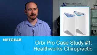 NETGEAR Orbi Pro Case Study Healthworks Chiropractic [upl. by Trudy961]