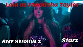 BMF SEASON 2 MARKISHA TAYLOR EXPANDED ROLE  LALA ANTHONY [upl. by Kowatch]