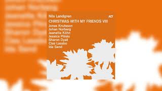 Nils Landgren Christmas with my Friends VIII Full Album [upl. by Digirb70]