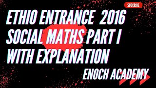 1 Ethiopian University Entrance Exam 2016 Mathematics For Social science Video 1 [upl. by Gratianna739]