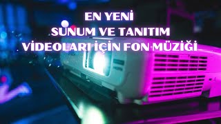 Sunum ve Tanıtım Videoları İçin Fon Müziği  2023 [upl. by Blodget305]