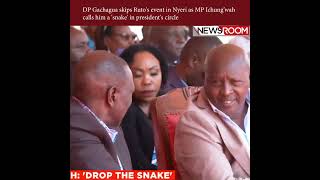 DP Gachagua skips Rutos event in Nyeri as MP Ichung’wah calls him a snake in presidents circle [upl. by Nil]