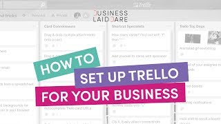 How to Set Up Trello for Your Business 4 MustHave Boards to Get Started [upl. by Dloreh]