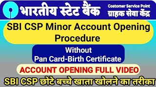 SBI CSP Minor Account Opening Procedure  CSP Minor Account Opening  SBI CSP AC opening sbicsp [upl. by Relluf]