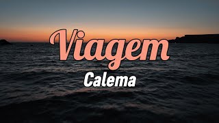 Calema  Viagem Letra [upl. by Rhiana]