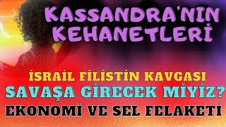 KASSANDRANIN KEHANETLERİ İSRAİL FİLİSTİN SAVAŞINA GİRECEK MİYİZ DÖVİZ ARTACAK VE SEL FELAKETLERİ [upl. by Adnerb]