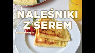 Naleśniki z Serem – pyszne [upl. by Doniv]