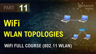 WiFi WLAN Topologies Part11 [upl. by Valaree]