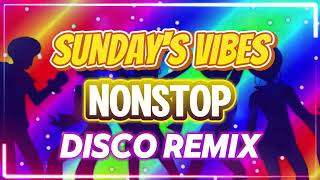 SUNDAY VIBES DISCO NONSTOP 🎶 BEST OF REMIX HITS 70s 80s 90s 🎉 DISCO PARTY REMIX 💃🕺✨ [upl. by Arissa254]