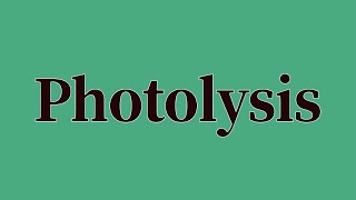 Photolysis Pronunciation and Meaning [upl. by Oric]