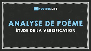 LIVE 6  ANALYSE DE POÈME  étude de la versification [upl. by Maon83]