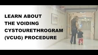 Learn About the Voiding CystoUrethroGram VCUG Prodedure [upl. by Frymire786]