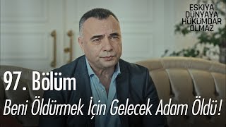 Beni öldürmek için gelen adam öldü  Eşkıya Dünyaya Hükümdar Olmaz 97 Bölüm [upl. by Nylatsyrc]