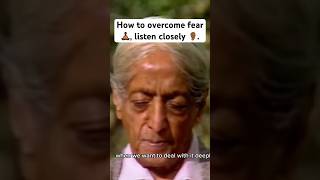 How to overcome fear 🧘🏿‍♂️ listen closely 👂🏾 fear Krishnamurti fyp [upl. by Wat]