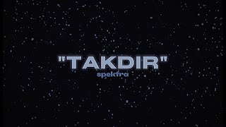 Spektra  TAKDIR Official Lyrics Video [upl. by Jegger]