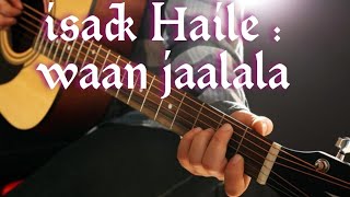 ISACK HAILE  BORANA SIKULANGI SONG 💘 WANTI NAMAMSIS WAAN JALALA [upl. by Dutchman]