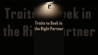 Traits to Seek in the Right Partner savethemessenger mindset lifeadvice mindsetcoach [upl. by Orapma793]