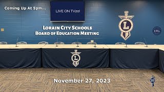 LIVE Lorain Schools BOE Meeting 112723 [upl. by Ahseiyk]