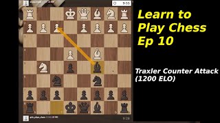 Learn to Play Chess Ep 10  Traxler Counterattack 1200 ELO [upl. by Glaab]