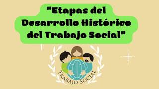 Etapas del desarrollo histórico del Trabajo Social [upl. by Harlie]