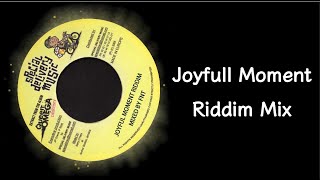 Joyfull Moment Riddim Mix 2005 [upl. by Rabma957]