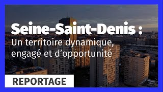 SeineSaintDenis  un territoire dynamique engagé et d’opportunités [upl. by Nino305]