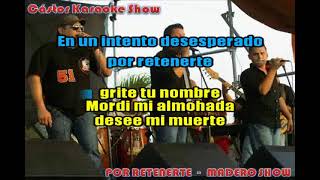 karaoke por retenerte madero show demo [upl. by Aivil]