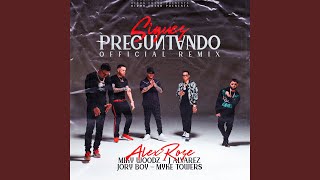 Sigues Preguntando Remix [upl. by Ahsienot457]