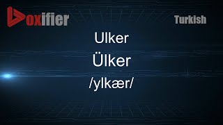 How to Pronounce Ulker Ülker in Turkish  Voxifiercom [upl. by Celestyna615]