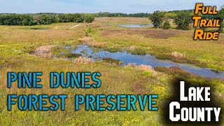 Pine Dunes Forest Preserve All Trails  Round Trip  September 2024 [upl. by Norac]