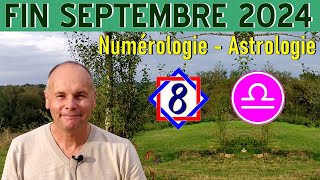 Fin Septembre 2024  Numérologie amp Astrologie Mois 8 amp Balance [upl. by Ahsan409]