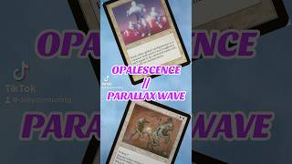 OPALESCENCE  PARALLAX WAVE mtg mtgedh mtgcombo mtgcommunity mtgarena mtgdeckbuilding [upl. by Alaehcim]