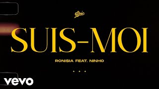 Ronisia  Suismoi Lyrics Video ft Ninho [upl. by Mahon]