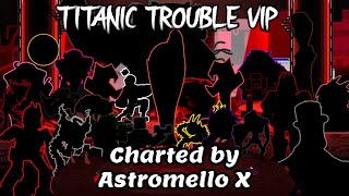 FNF Cancelled Chart Titanic Trouble VIP but charted Read Description [upl. by Atiuqaj]