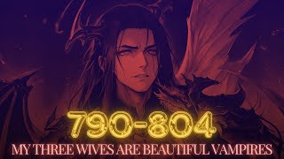 Novel Audiobook  CH 790804 My Three Wives Are Beautiful Vampires [upl. by Ezaria821]