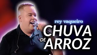 REY VAQUEIRO  CHUVA DE ARROZ  MAIO 2024 [upl. by Fi]