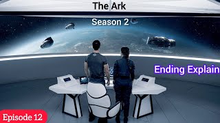 Final Episode  The Ark 2024 Season 2 Episode 11 ReviewPlot In HindiUrdu  Ending Explain [upl. by Eziechiele]