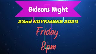 GIDEONS NIGHT  22nd November 2024 [upl. by Ahtiuqal]