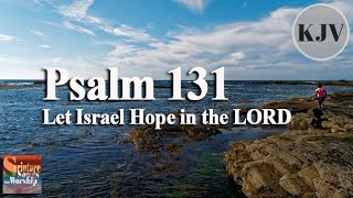 Psalm 131 Song KJV quotLet Israel Hope in the LORDquot Esther Mui [upl. by Arahset]