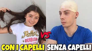 CON I CAPELLI VS SENZA CAPELLI [upl. by Hanimay]