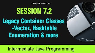 Intermediate Java ProgrammingSession 72  Legacy Containers Vector Hashtable Enumeration amp More [upl. by Wampler]