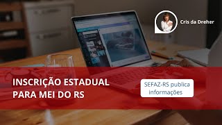 INSCRIÇÃO ESTADUAL PARA MEI  SEFAZRS publica mais informações [upl. by Urbanna]