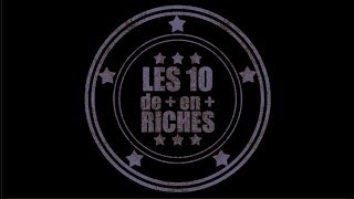 Les dix de plus en plus riches [upl. by Braunstein]