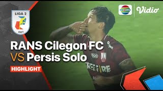 Highlights  RANS Cilegon FC VS Persis Solo  Liga 2 2021 [upl. by Nahtaj604]